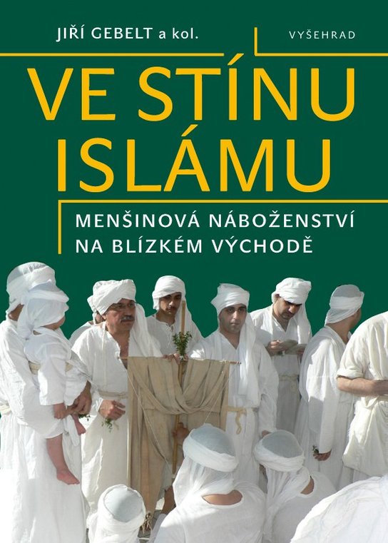 Ve stínu islámu / Menšinová náboženství na Blízkém východě