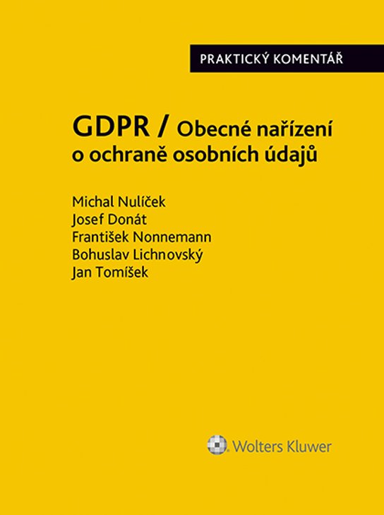 GDPR / Obecné nařízení o ochraně osobních údajů (2016/679/EU) - Praktický komentář