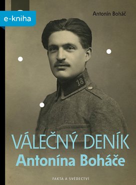 Válečný deník Antonína Boháče