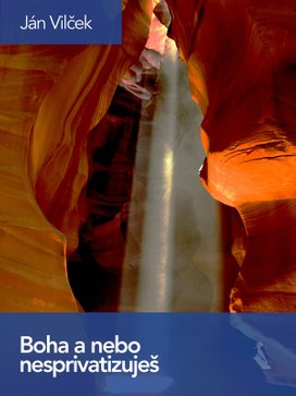 Boha a nebo nesprivatizuješ