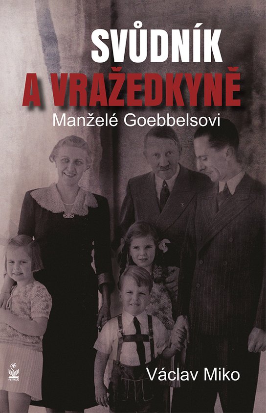 Manželé Goebbelsovi - svůdník a vražedkyně