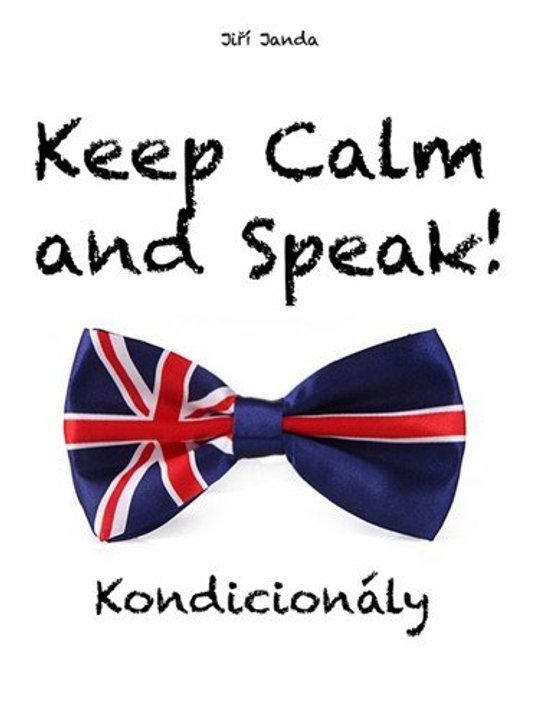 Keep Calm and Speak! Kondicionály