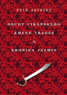 Osudy cikánského kmene Trades a Kronika Jazmin