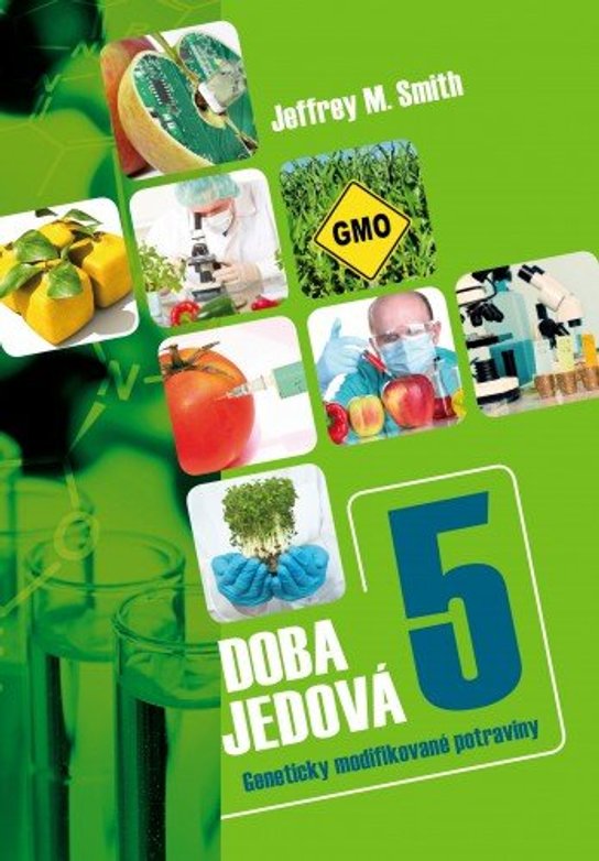 Doba jedová 5 - Geneticky modifikované potraviny