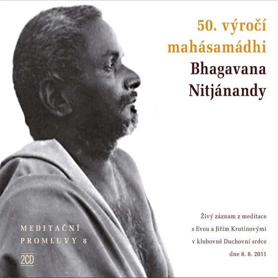 Meditační promluvy 8 - 50. výročí mahásamádhi Bhagavana Nitjánandy