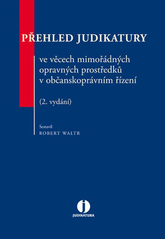 Přehled judikatury ve věcech mimořádných opravných prostředků v občanskoprávním řízení - 2. vydání