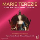 Marie Terezie: Symfonie života velké císařovny