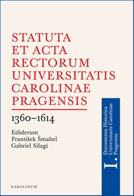 Statuta et Acta rectorum Universitatis Carolinae Pragensis