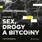 Dark Web: Sex, drogy a bitcoiny