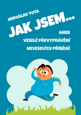 Jak jsem…