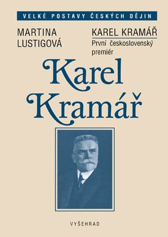 Karel Kramář. První československý premiér