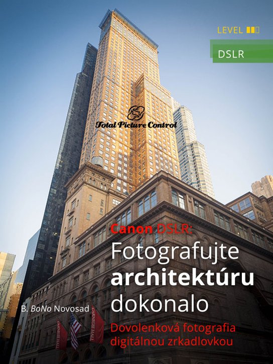 Canon DSLR: Fotografujte architektúru dokonalo