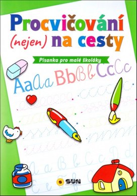 Procvičování (nejen) na cesty Písanka pro malé školáky