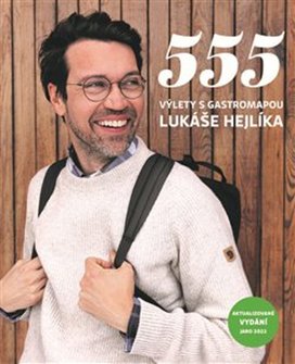 555 Výlety s Gastromapou Lukáše Hejlíka