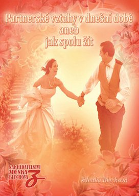 Partnerské vztahy v dnešní době aneb jak spolu žít