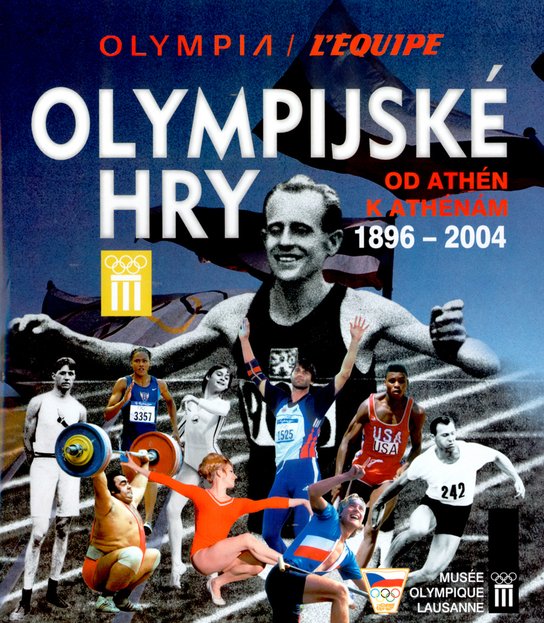 Olympijské hry Od Athén k Athénám 1896 - 2004