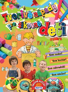 Tvorivé nápady pre šikovné deti