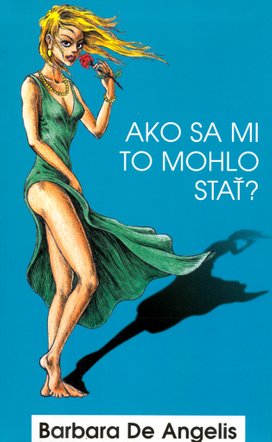 Ako sa mi to mohlo stať