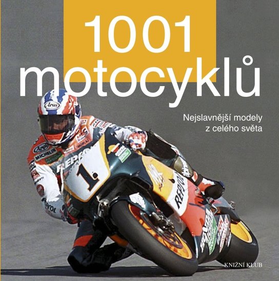 1001 motocyklů Nejslavnější modely z celého světa
