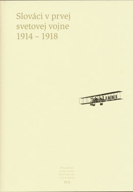 Slováci v prvej svetovej vojne 1914 - 1918