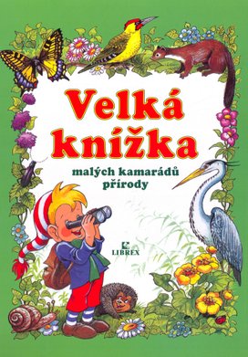 Velká knížka malých kamarádů přírody