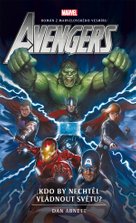 Avengers: Kdo by nechtěl vládnout světu?