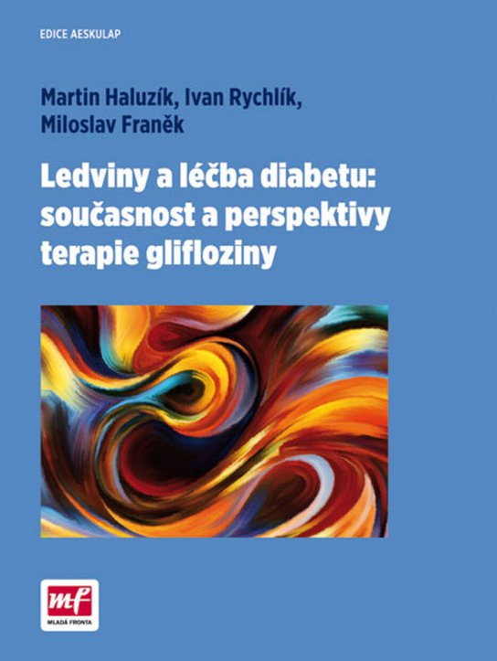Ledviny a léčba diabetu:současnost a perspektivy terapie glifloziny