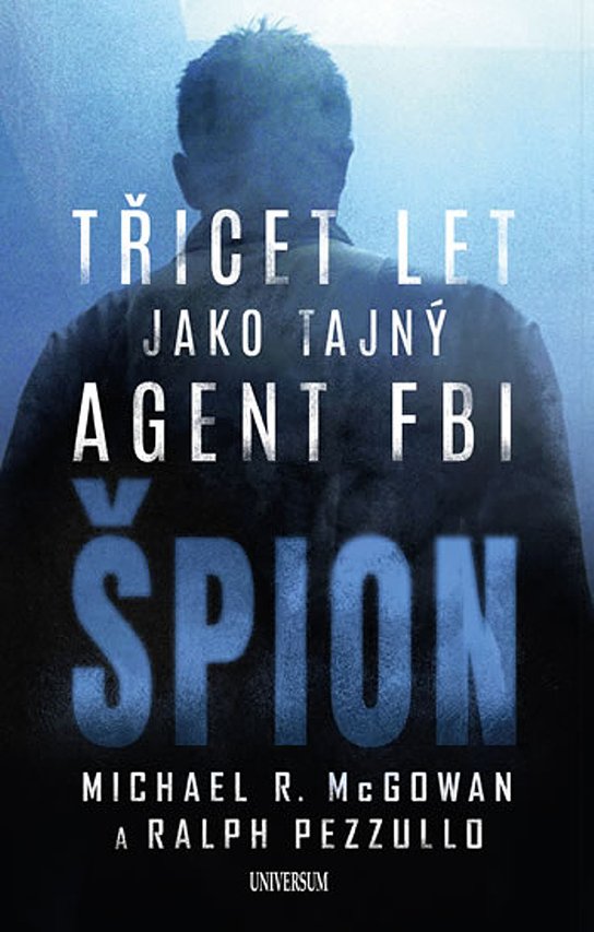 Špion Třicet let jako tajný agent FBI