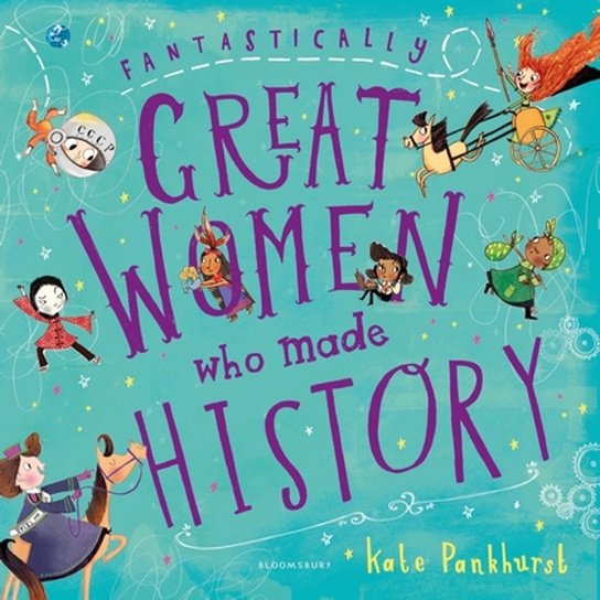 Fantastically Great Women Who Made History. Gift Edition