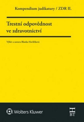 Kompendium judikatury Trestní odpovědnost ve zdravotnictví