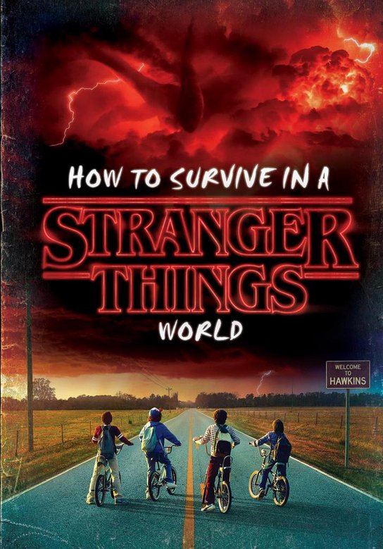 How to Survive an Upside Down World (Stranger Things)
