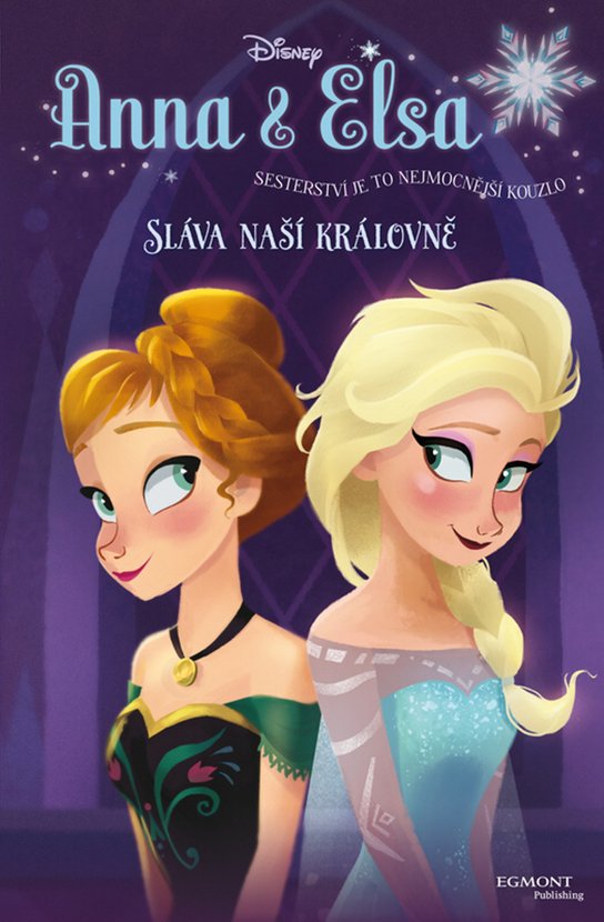 Ledové království Anna a Elsa Sláva naší královně