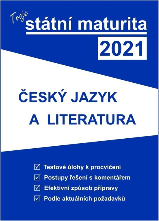 Tvoje státní maturita 2021 Český jazyk a literatura