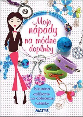 Moje nápady na módne doplnky