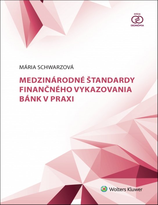Medzinárodné štandardy finančného vykazovania bánk v praxi