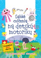 Ľahké cvičenia na detskú motoriku