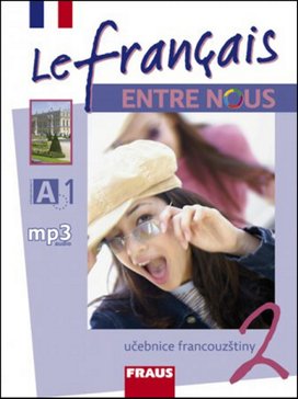 Le francais ENTRE NOUS 2 učebnice +