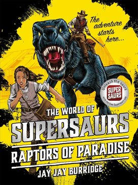 Supersaurs 01: The Raptors of Paradise