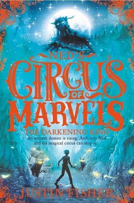 Ned's Circus of Marvels 3. The Darkening King