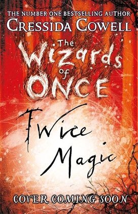 The Wizards of Once 2: Twice Magic