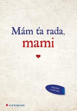 Mám ťa rada, mami