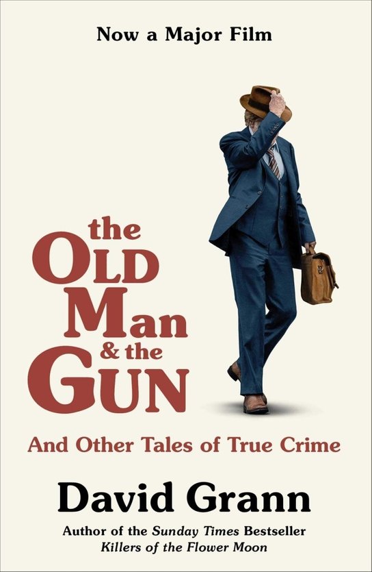 The Old Man and the Gun. Film Tie-In