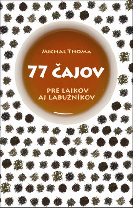 77 čajov pre laikov aj labužníkov