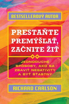 Prestaňte premýšľať, začnite žiť