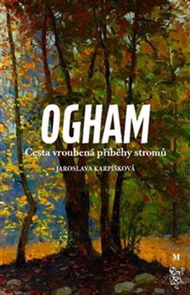 Ogham Cesta vroubená příběhy stromů