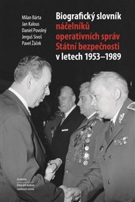 Biografický slovník náčelníků operativních správ Státní bezpečnosti 1953-1989