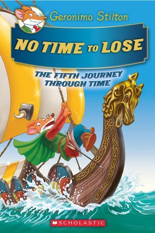No Time to Lose (Geronimo Stilton Journey Through Time 05)
