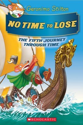 No Time to Lose (Geronimo Stilton Journey Through Time 05)