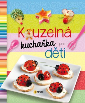 Kouzelná kuchařka pro děti