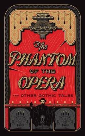 The Phantom of the Opera and Other Gothic Tales